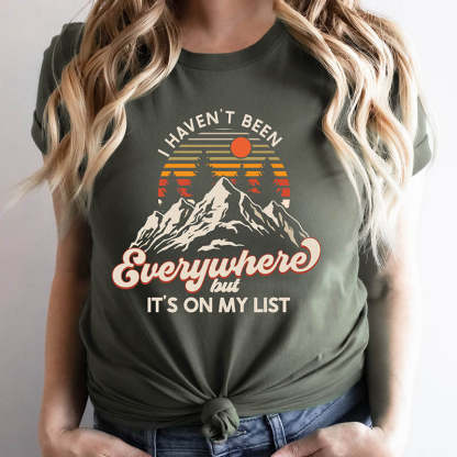 I Haven't Been Everywhere But It's On My List T-Shirt-lovefitte