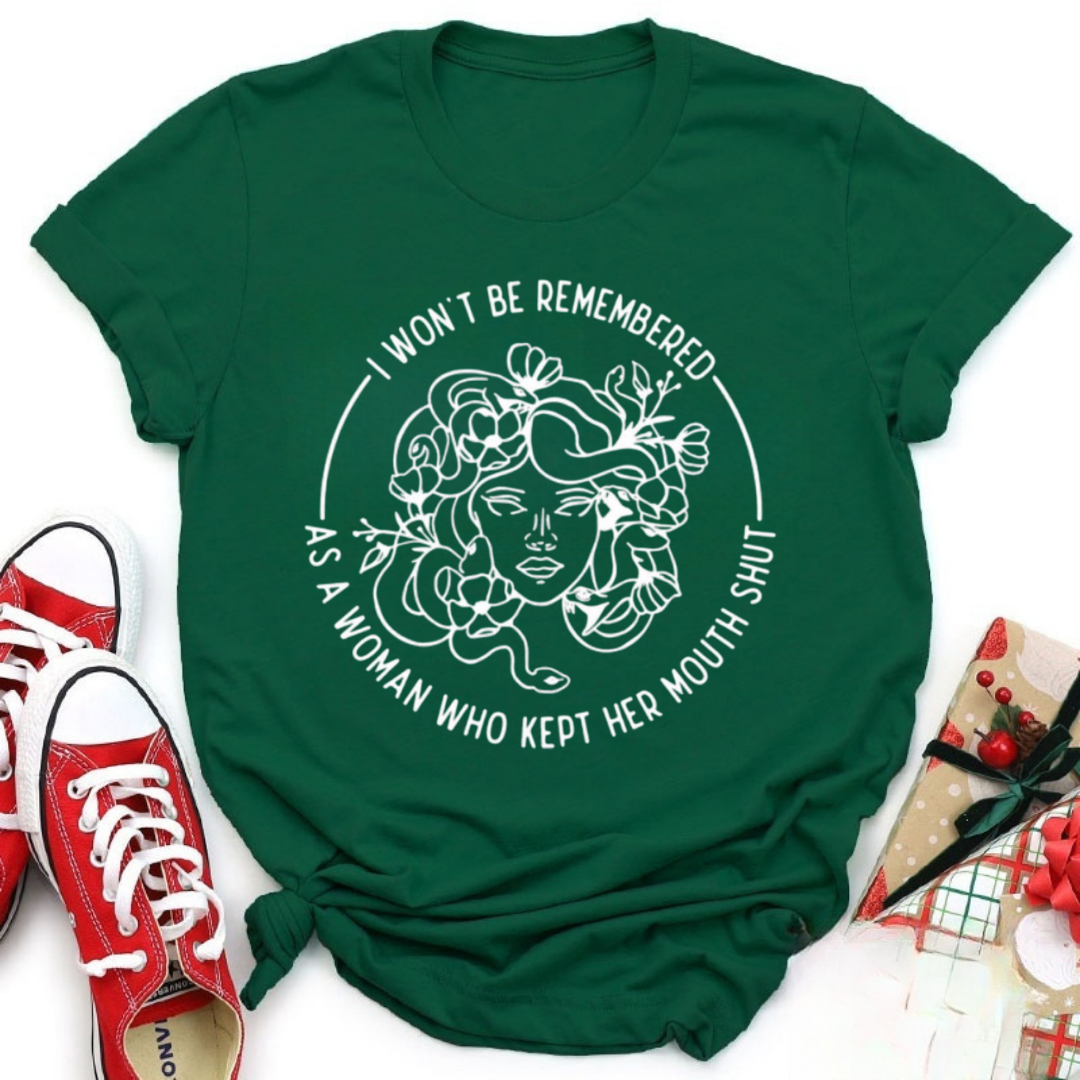 I Won't Be Remembered As A Woman Who Kept My Mouth Shut Tshirt