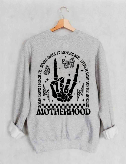 Motherhood Some Day I Rock It Sweatshirt