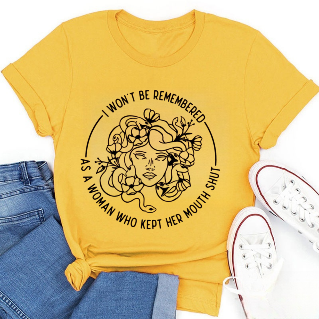 I Won't Be Remembered As A Woman Who Kept My Mouth Shut Tshirt