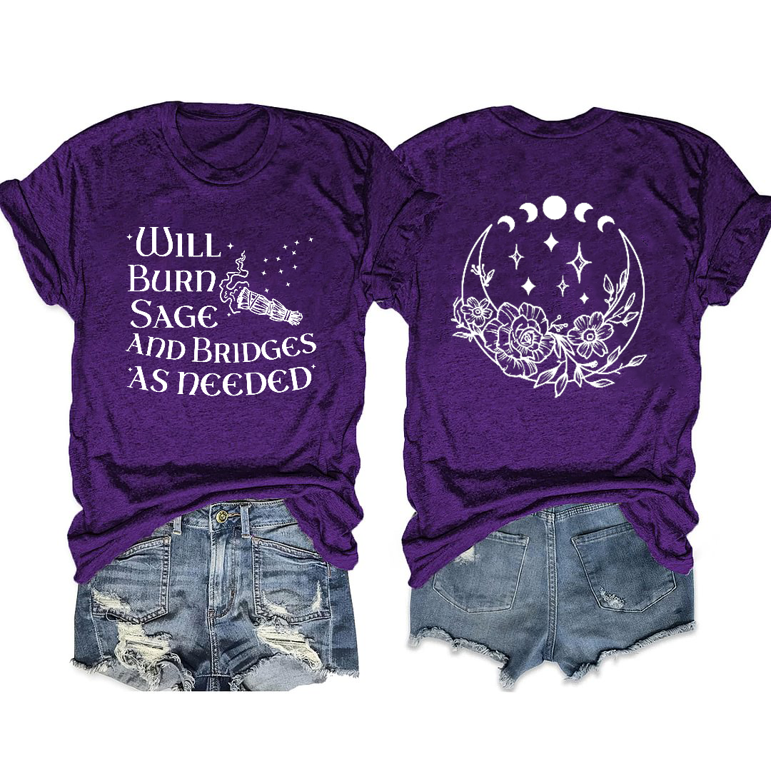 Will Burn Sage and Bridges as Needed Shirt