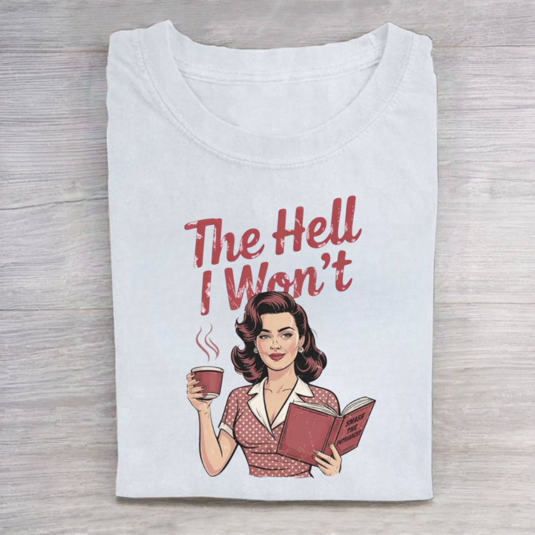 The Hell I Won't Resistance Tshirt