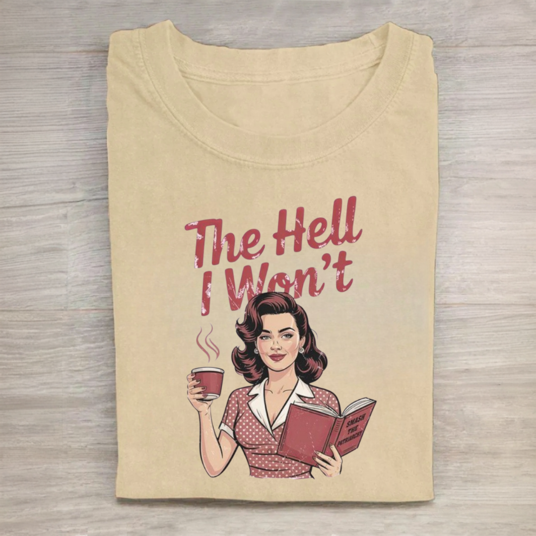 The Hell I Won't Resistance Tshirt