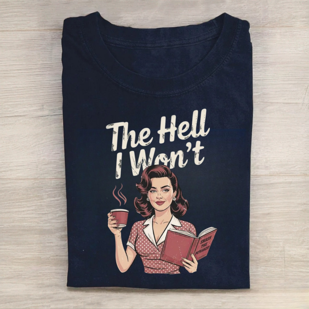The Hell I Won't Resistance Tshirt