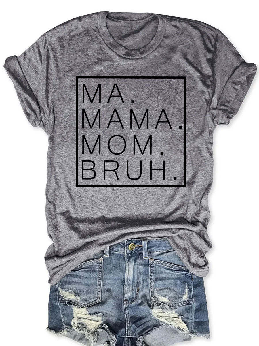 Ma Mama Mom Bruh T-shirt