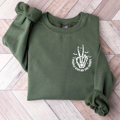People Give Me The Creeps Sweatshirt