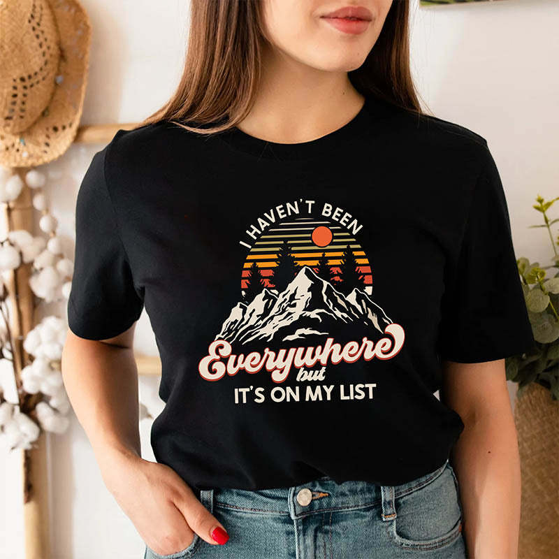 I Haven't Been Everywhere But It's On My List T-Shirt-lovefitte