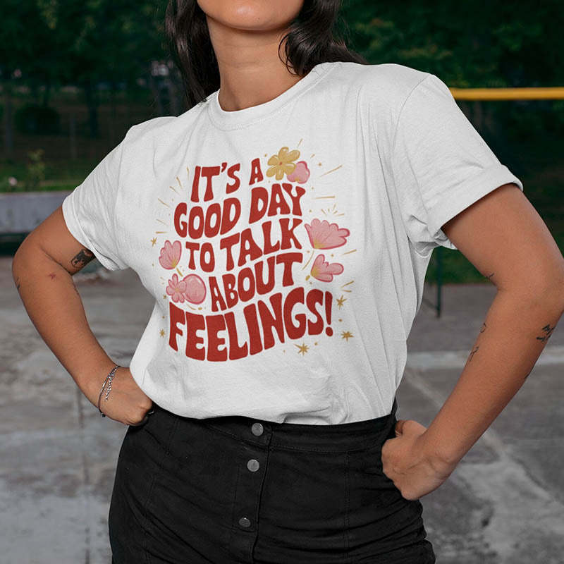 Good Day Talk About Feelings T-Shirt-lovefitte