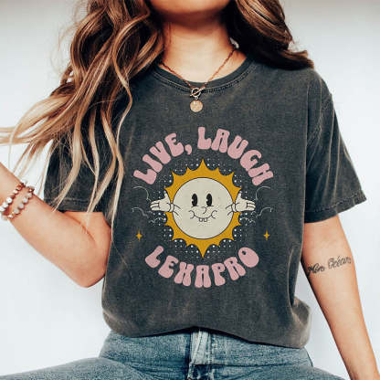 Live Laugh Lexapro Funny Mental Health T-Shirt-lovefitte