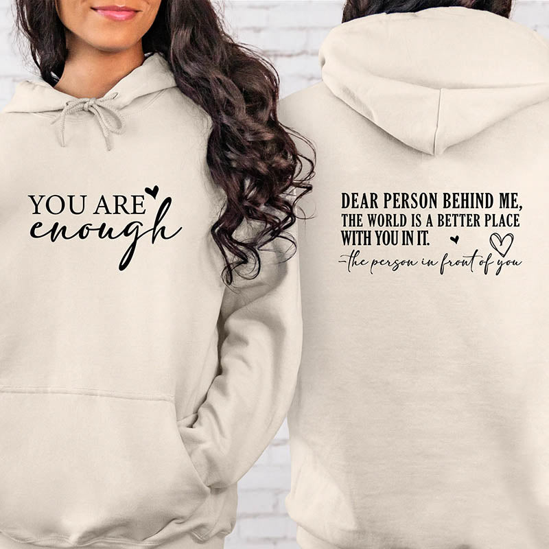 Dear Person Behind Me You are Enough Hoodie-lovefitte