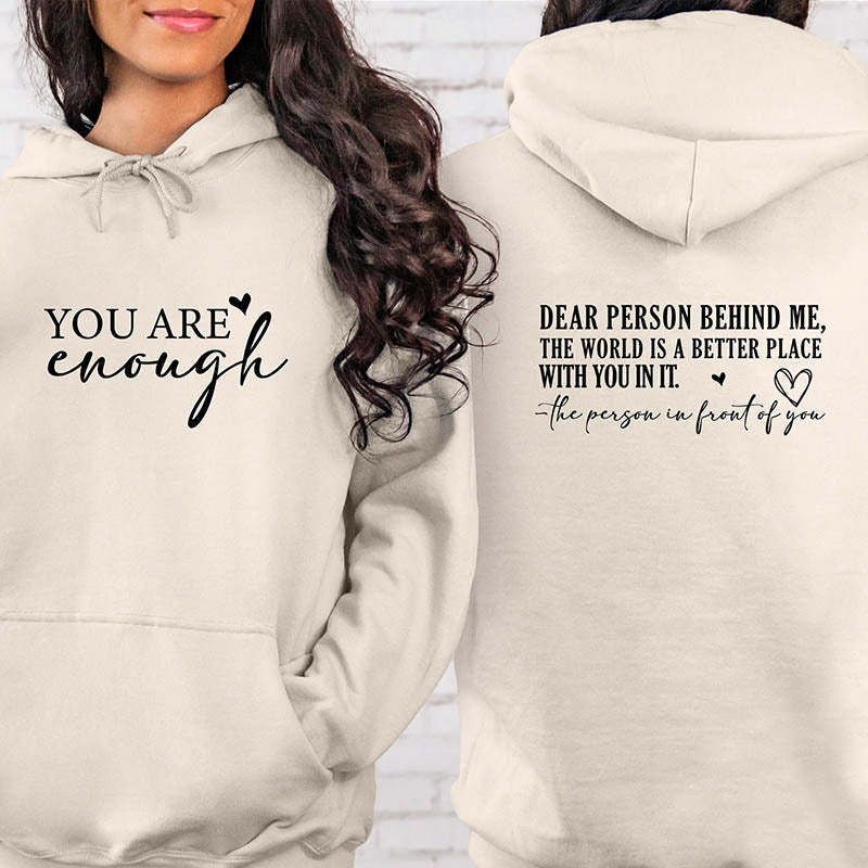 Dear Person Behind Me You are Enough Hoodie-lovefitte