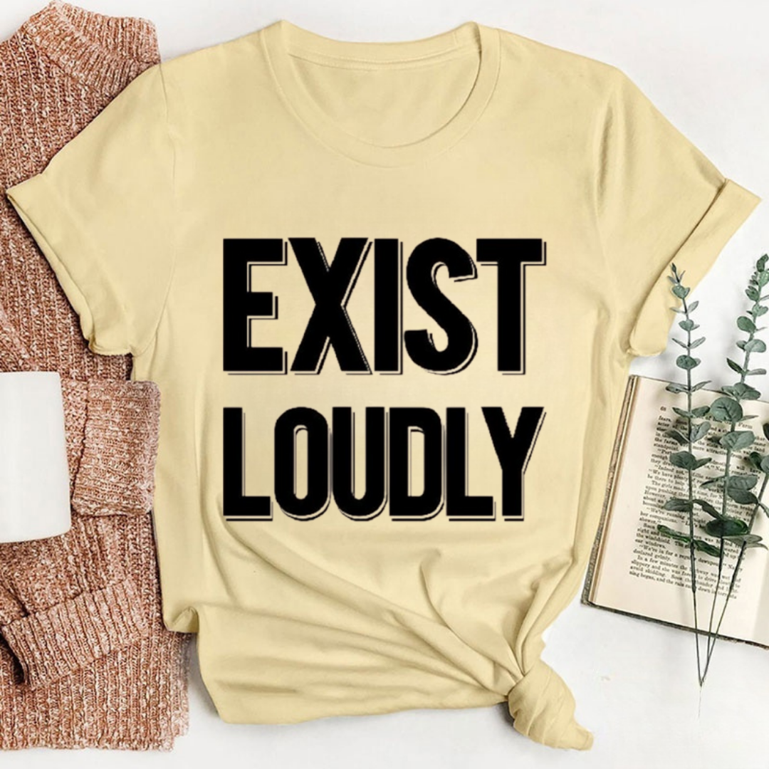 Exist Loudly Tshirt