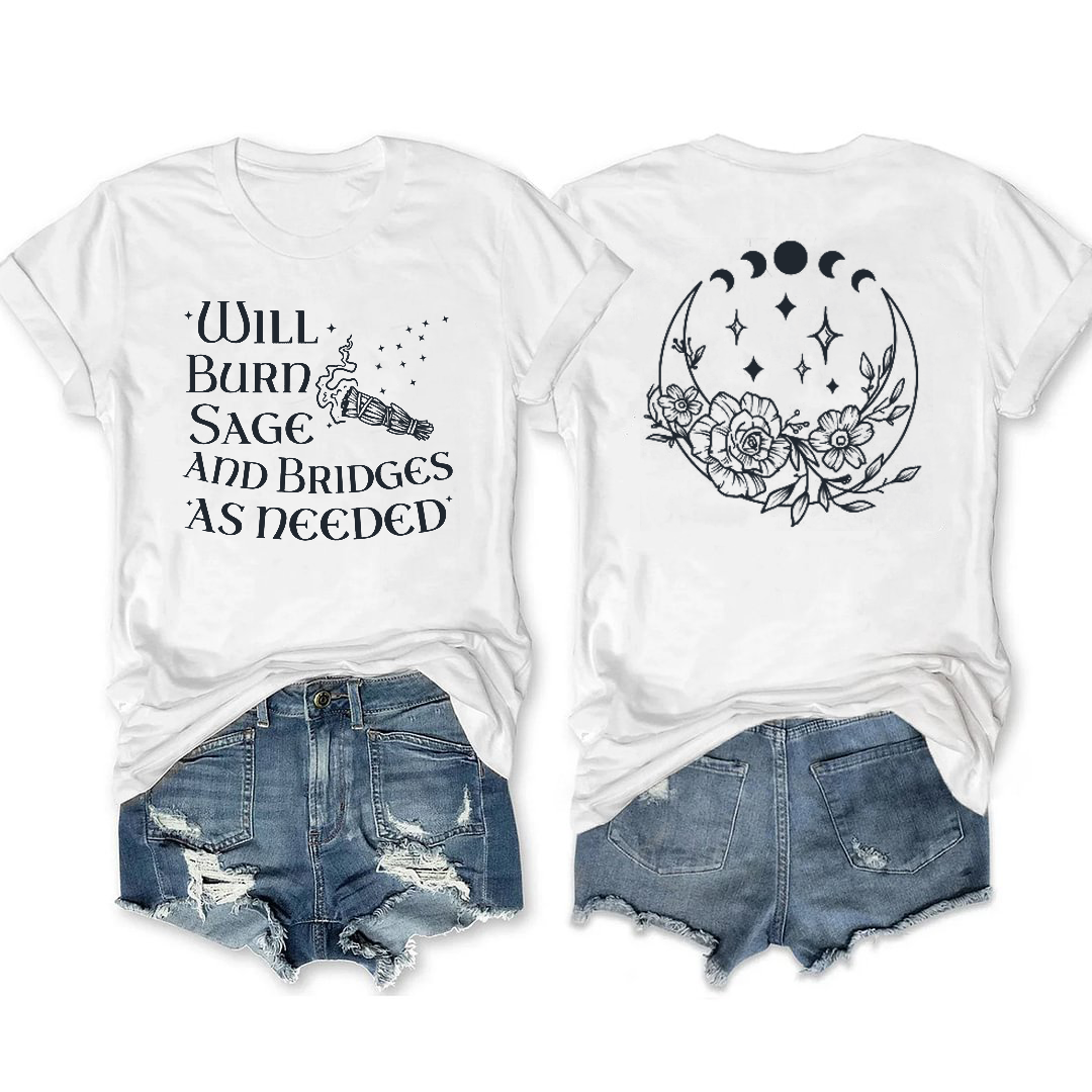 Will Burn Sage and Bridges as Needed Shirt