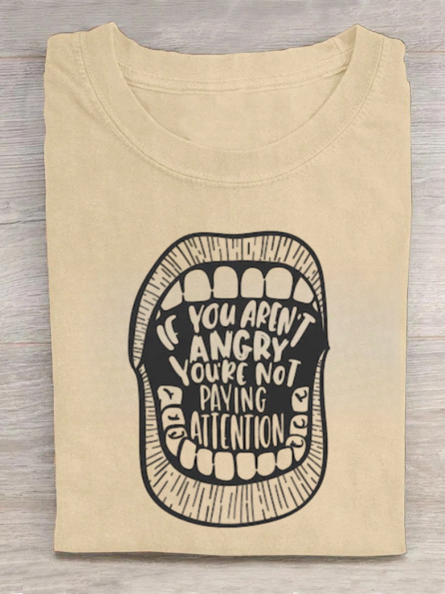 If You Aren't Angry, You Aren't Paying Attention Tshirt