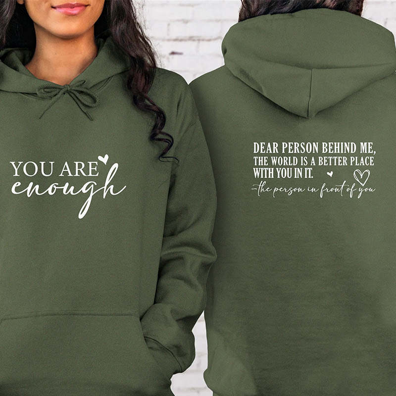 Dear Person Behind Me You are Enough Hoodie-lovefitte
