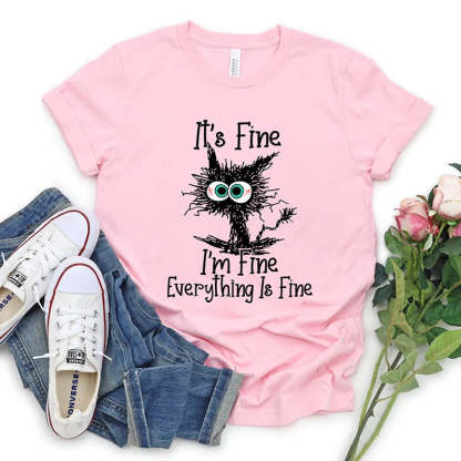 It's Fine I'm Fine Everything Is Fine T-Shirt-lovefitte