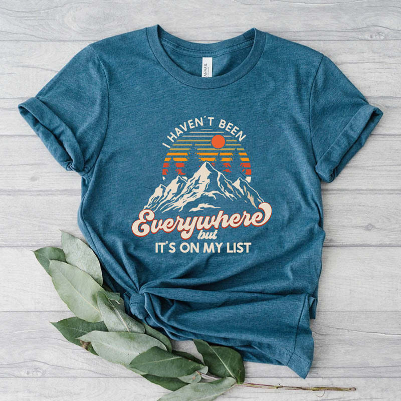 I Haven't Been Everywhere But It's On My List T-Shirt-lovefitte