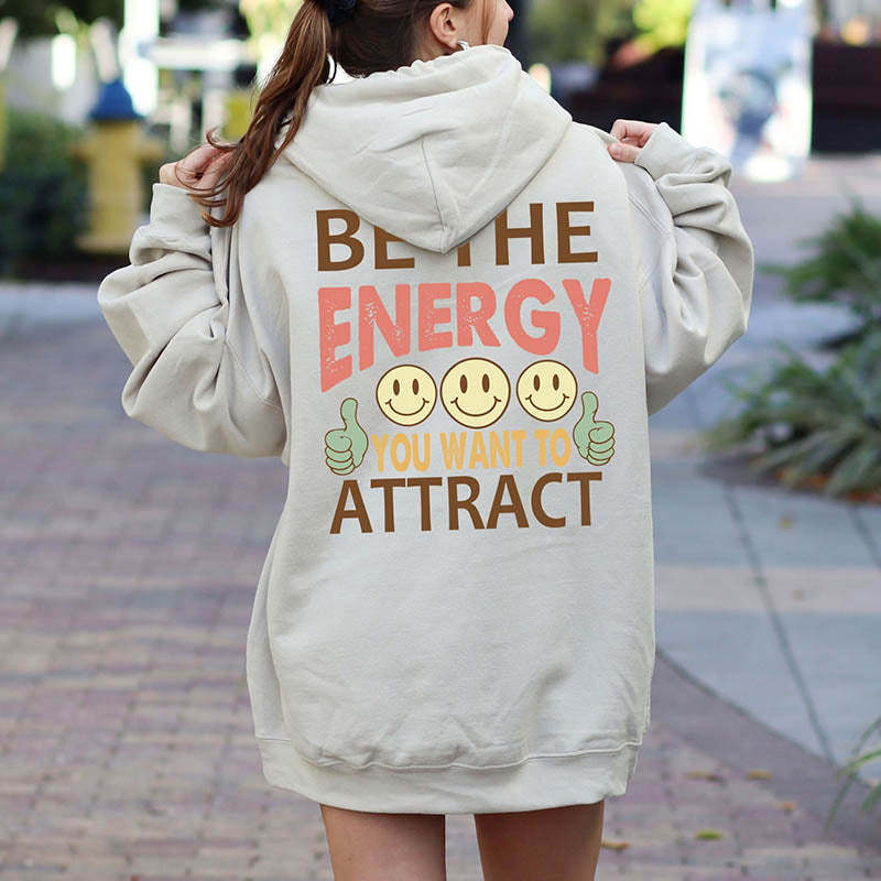 Be The Energy You Want To Attract Hoodie-lovefitte