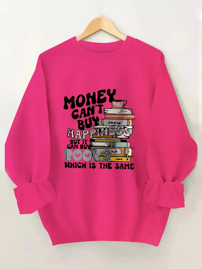 Money Can't Buy Happiness But It Can Buy Books Sweatshirt