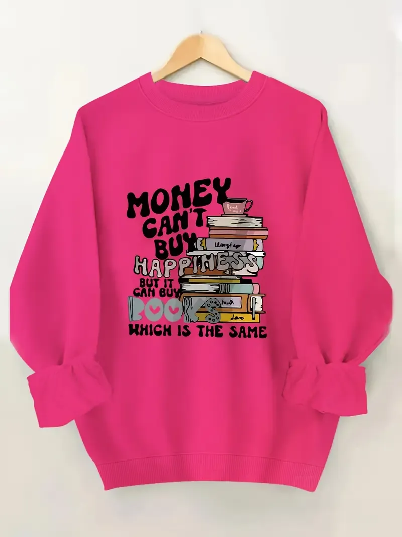 Money Can't Buy Happiness But It Can Buy Books Sweatshirt