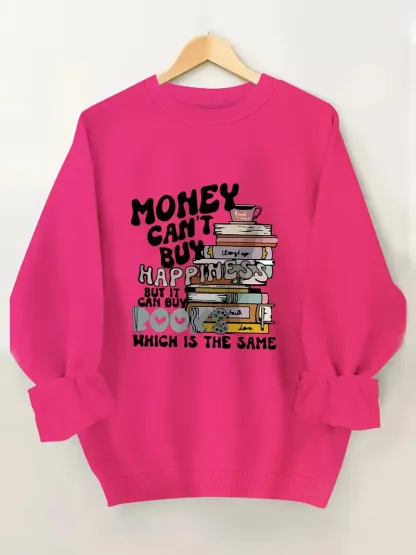 Money Can't Buy Happiness But It Can Buy Books Sweatshirt