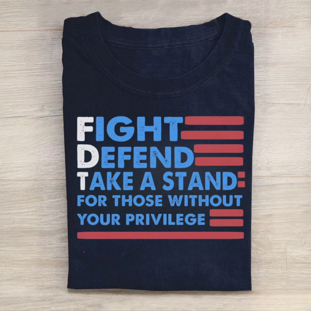  Fight For Those Without Your Privilege Tshirt