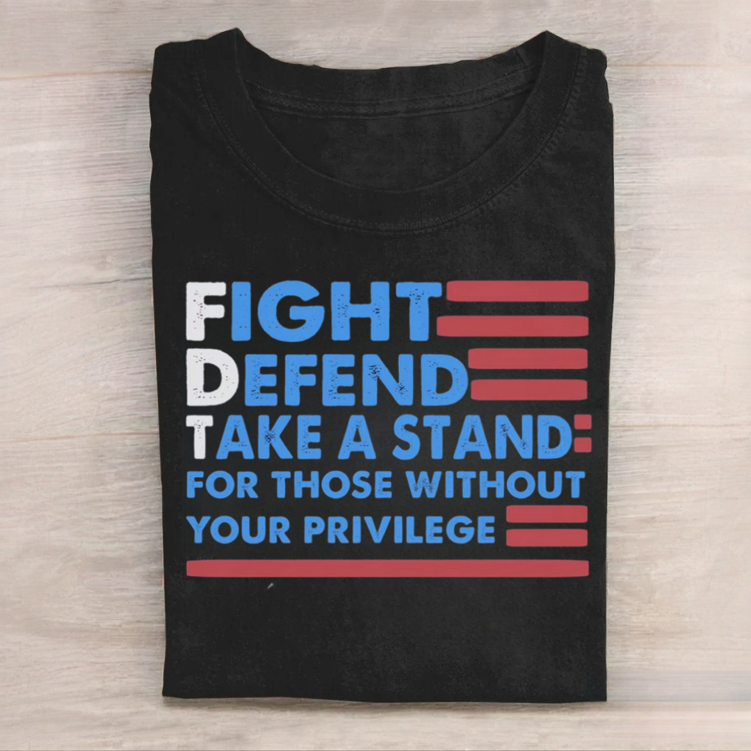  Fight For Those Without Your Privilege Tshirt