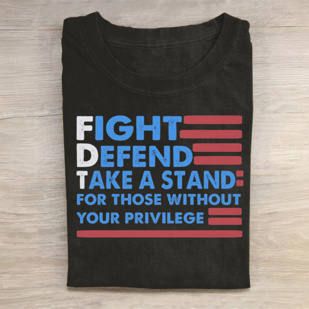  Fight For Those Without Your Privilege Tshirt