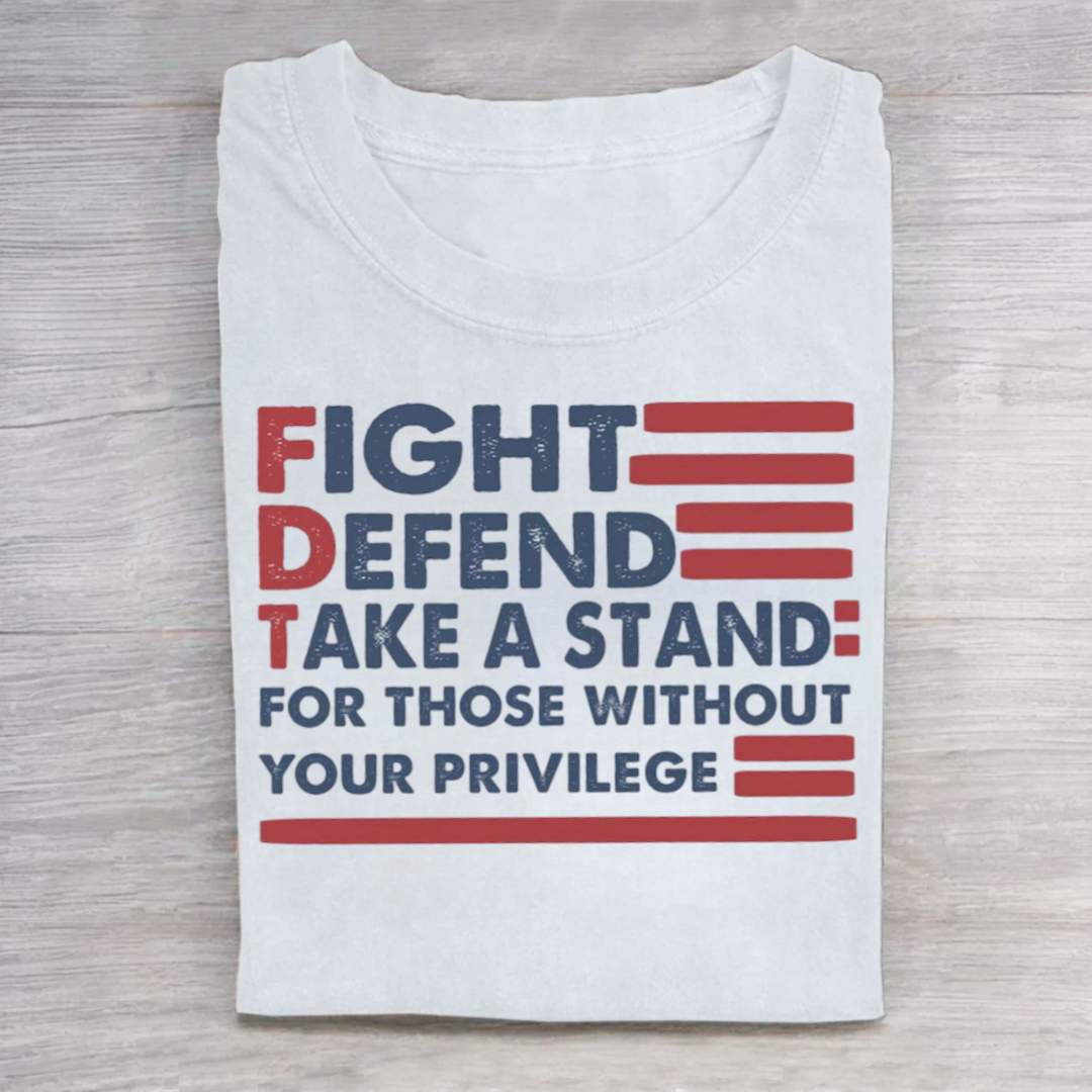 Fight For Those Without Your Privilege Tshirt