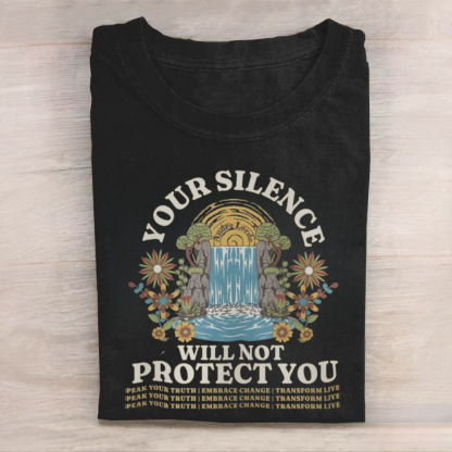 Your Silence Will Not Protect You Tshirt