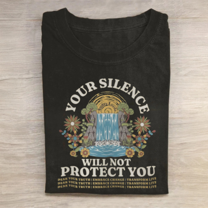 Your Silence Will Not Protect You Tshirt