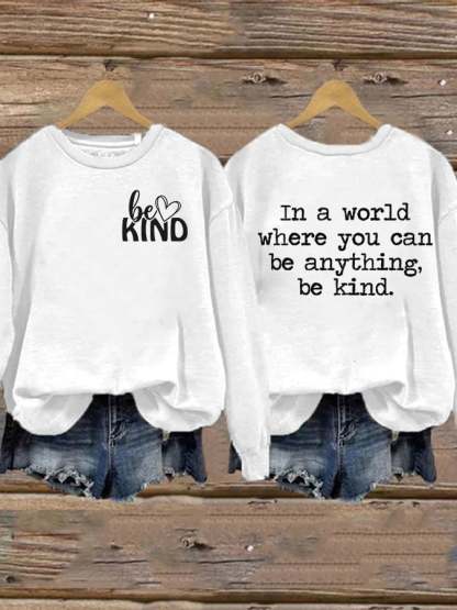 Be Kind In A World Where You Can Be Anything Mental Health Women's Printed Long Sleeve Sweatshirt-lovefitte