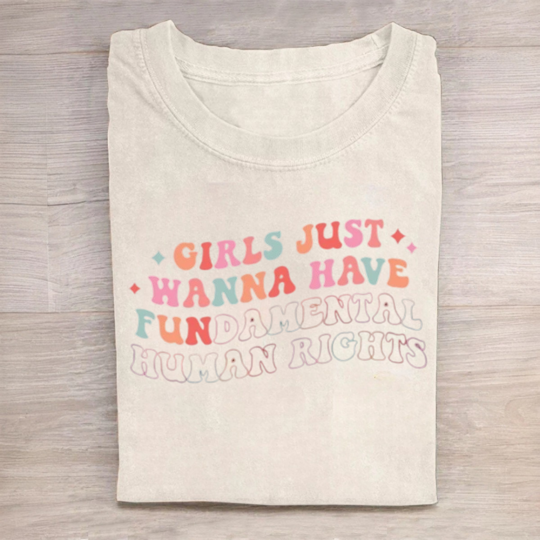 Girls Just Wanna Have Fundamental Human Rights Tshirt