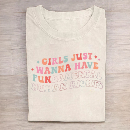 Girls Just Wanna Have Fundamental Human Rights Tshirt