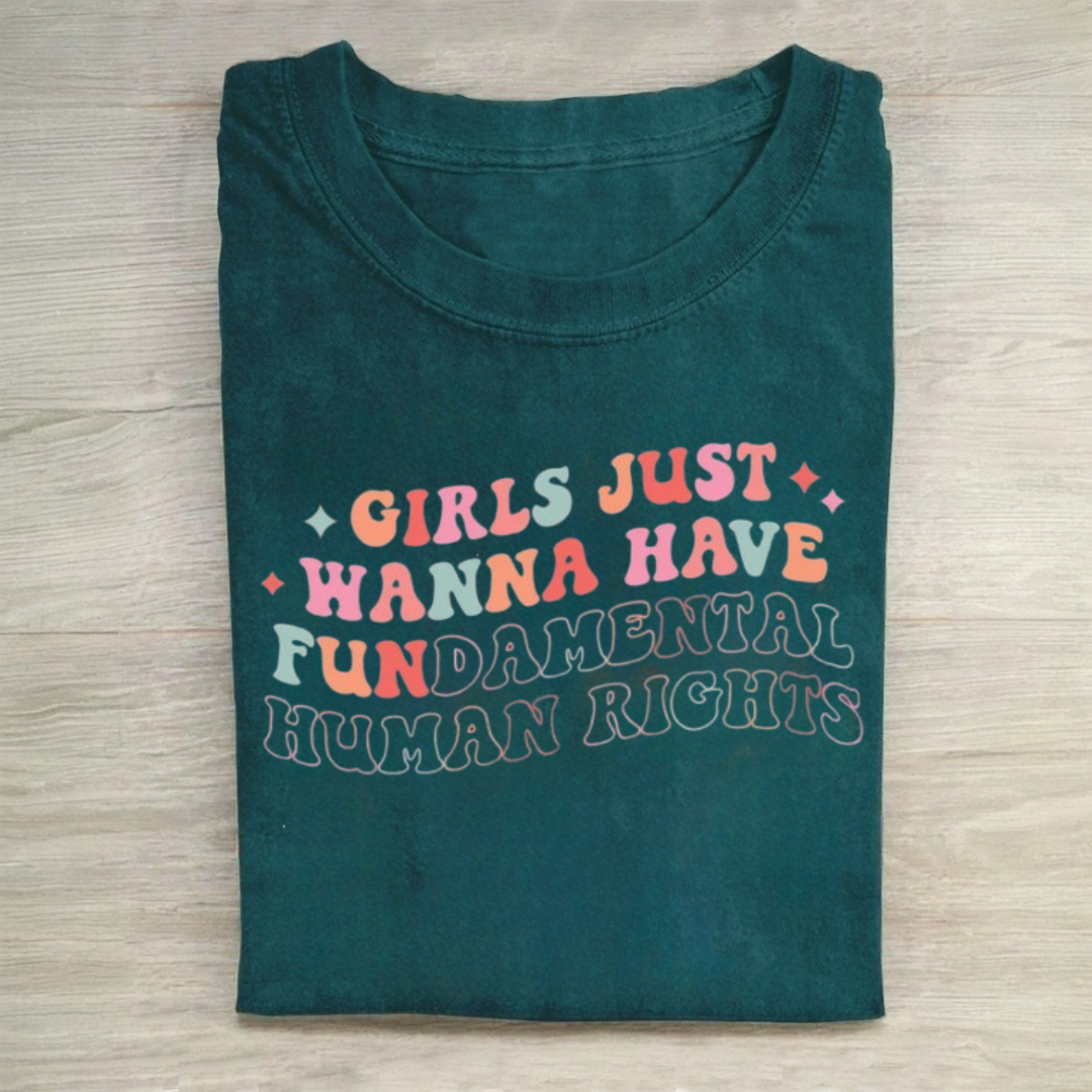 Girls Just Wanna Have Fundamental Human Rights Tshirt