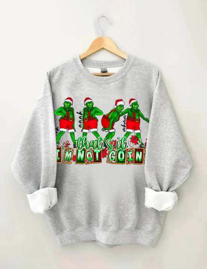 That's It I'm not Going Christmas Sweatshirts-lovefitte