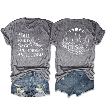 Will Burn Sage and Bridges as Needed Shirt