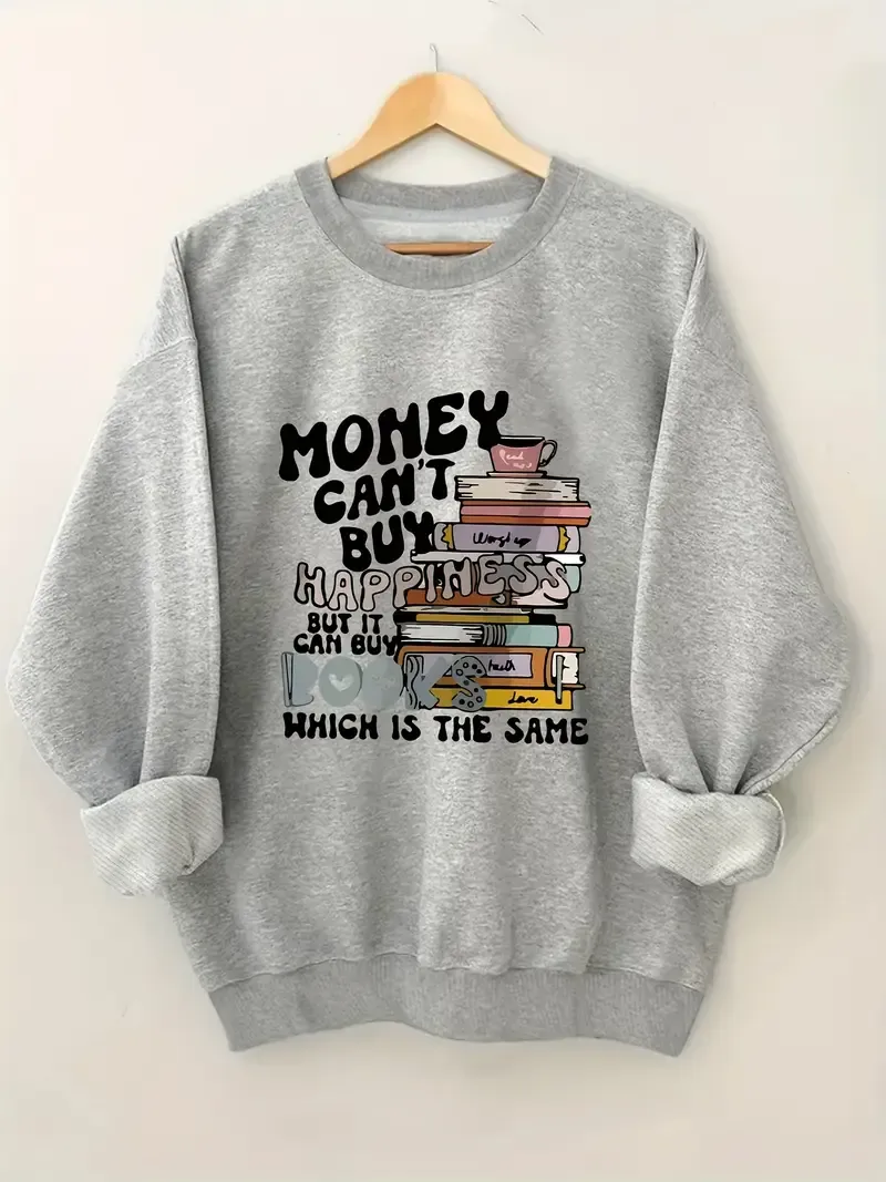 Money Can't Buy Happiness But It Can Buy Books Sweatshirt