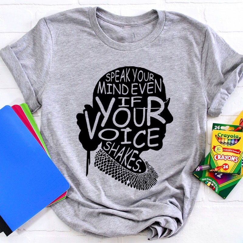 Speak Your Mind Even If Your Voice Shakes Teacher T-Shirt