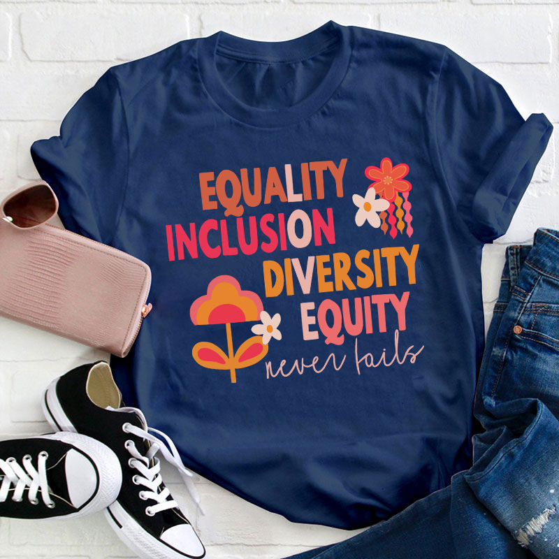Equality Inclusion Diversity Equity Teacher T-Shirt