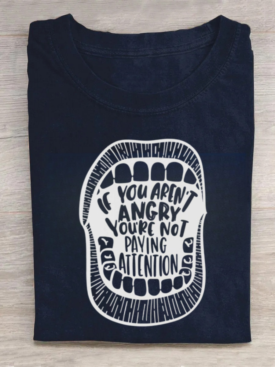 If You Aren't Angry, You Aren't Paying Attention Tshirt