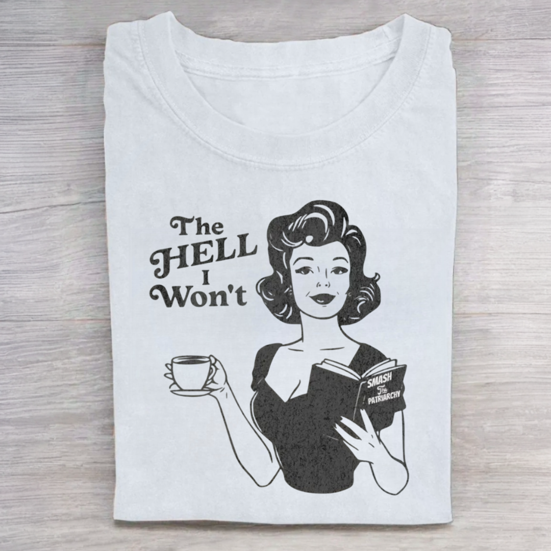 The Hell I Won't Resistance Shirt