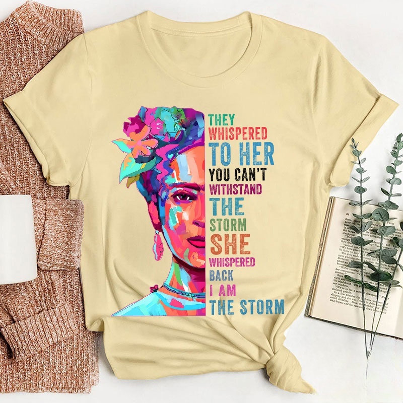 They Whispered To Her You Can't Withstand The Storm Teacher T-Shirt