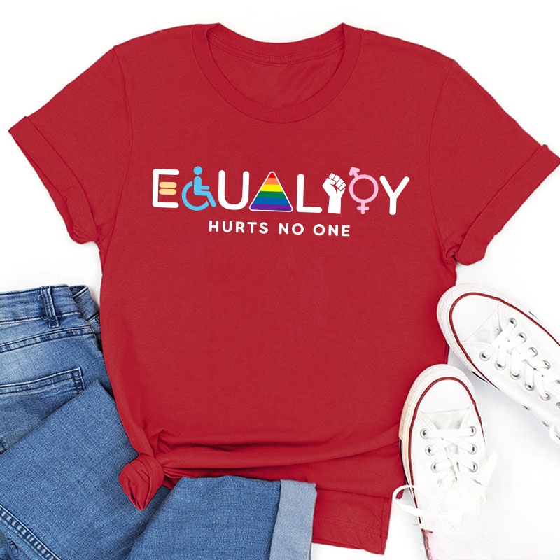 Equality Hurts No One Teacher T-Shirt