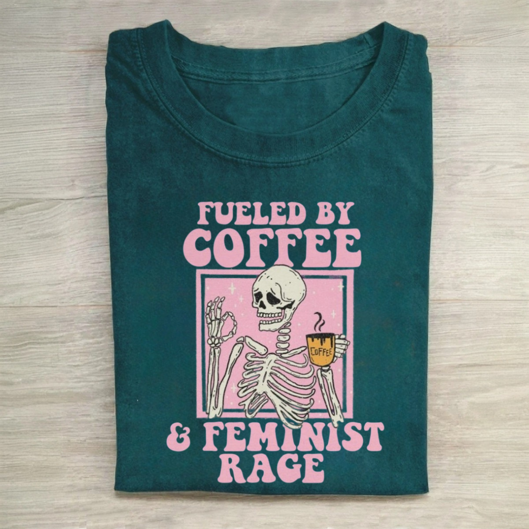 Fueled by Coffee And Feminist Rage Tshirt
