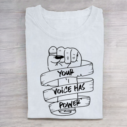 Your Voice Has Power Tshirt