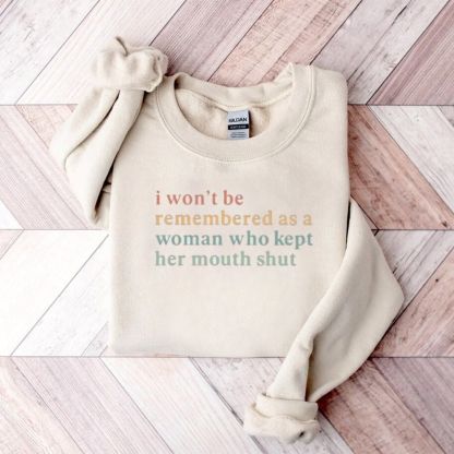 I Won't Be Remembered As A Woman Teacher Sweatshirt