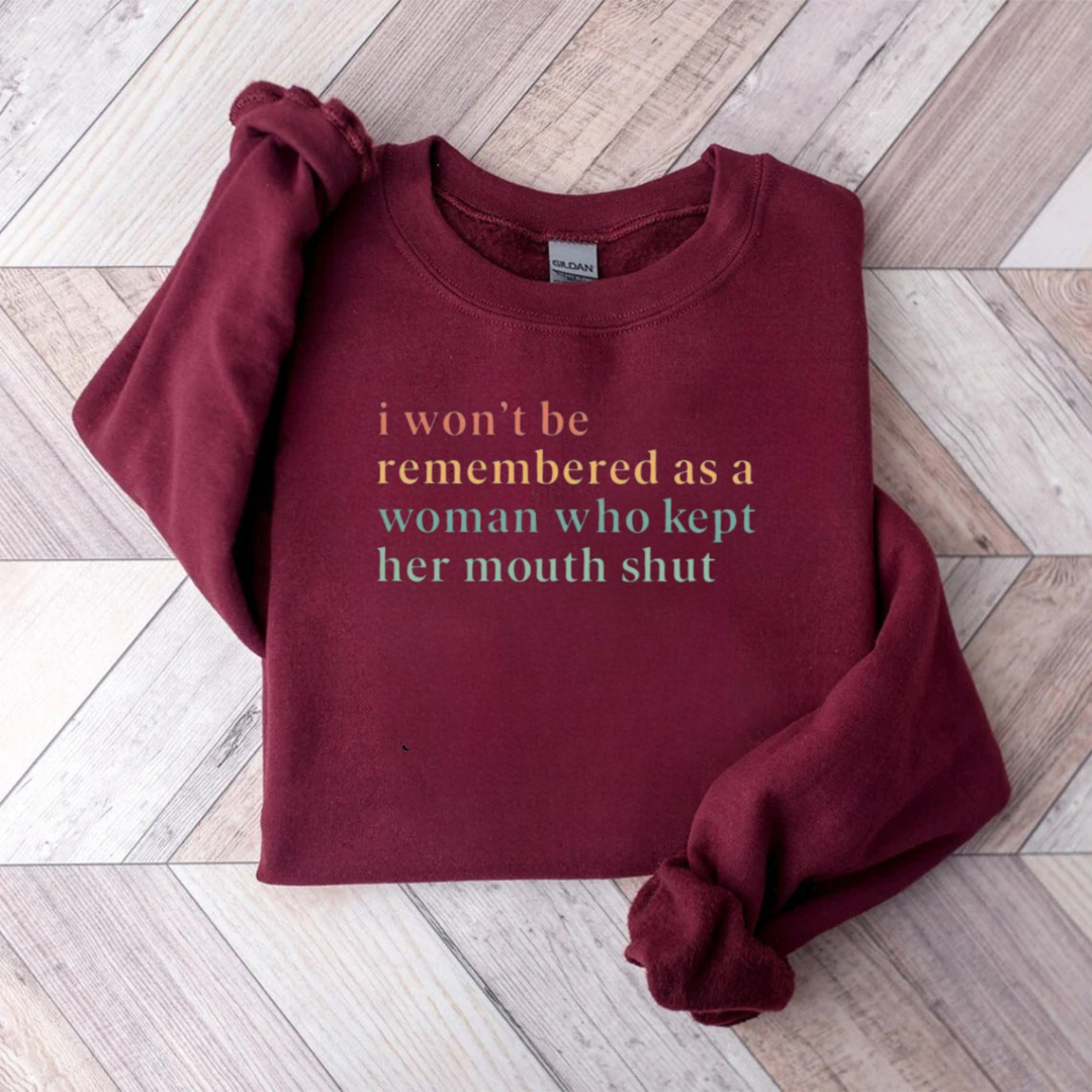 I Won't Be Remembered As A Woman Teacher Sweatshirt