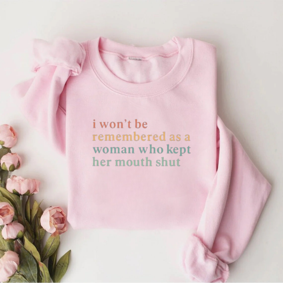 I Won't Be Remembered As A Woman Teacher Sweatshirt