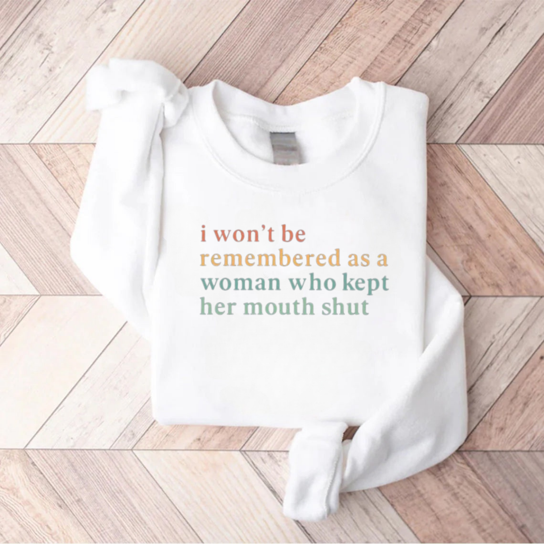 I Won't Be Remembered As A Woman Teacher Sweatshirt